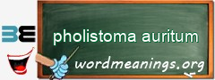 WordMeaning blackboard for pholistoma auritum